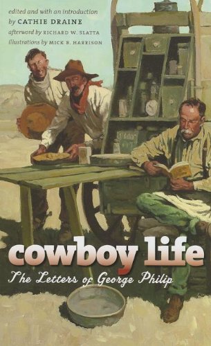 Stock image for Cowboy Life the Letters of George Philip for sale by Zoom Books Company