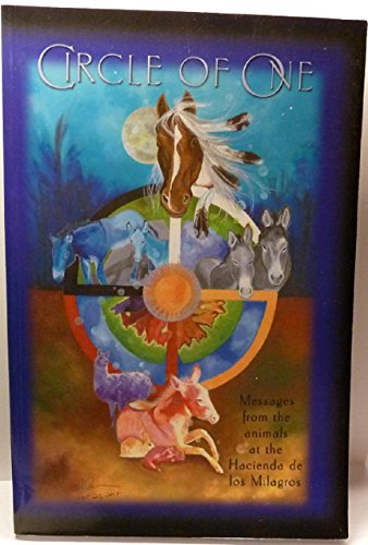 Stock image for Circle of One - Messages from the Animals at the Hacienda de los Milagros for sale by Adagio Books