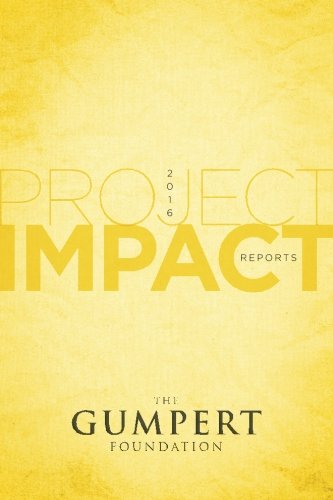 Stock image for Project Impact Reports 2016: The Gumpert Foundation for sale by SecondSale