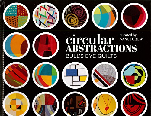 

Circular Abstractions Bulls Eye Quilts Book