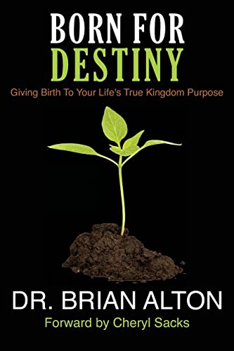 Stock image for Born For Destiny: Giving Birth To Your Life's True Kingdom Purpose for sale by -OnTimeBooks-