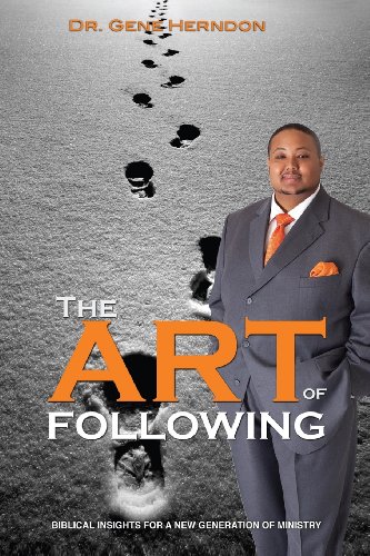 Stock image for The Art Of Following: Biblical Insights For A New Generation Of Ministry for sale by -OnTimeBooks-