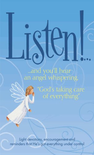 Stock image for Listen!. and you'll hear an angel whispering, "God's taking care of everything". for sale by Once Upon A Time Books