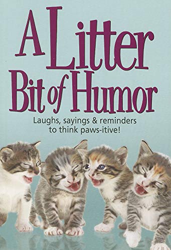 Imagen de archivo de A Litter Bit of Humor: Laughs, Sayings & Reminders to Think Paws-Itive a la venta por SecondSale