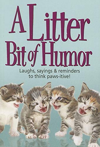 Stock image for A Litter Bit of Humor: Laughs, Sayings & Reminders to Think Paws-Itive for sale by SecondSale