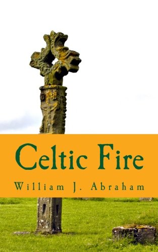 9780985310202: Celtic Fire: Evangelism in the Wisdom and Power of the Spirit