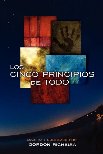 Imagen de archivo de Los Cinco Principios de Todo (Spanish Edition) a la venta por California Books
