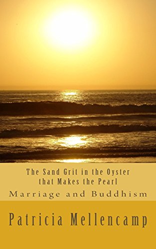 Stock image for The Sand Grit in the Oyster that Makes the Pearl: Marriage and Buddhism (Aging and Amateur Knowledge) (Volume 3) [Soft Cover ] for sale by booksXpress