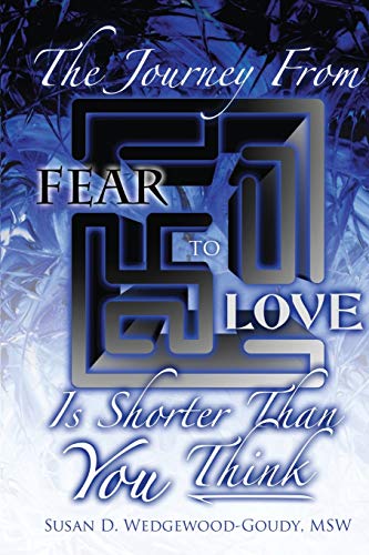 Stock image for The Journey From Fear To Love Is Shorter Than YOU think for sale by Books From California