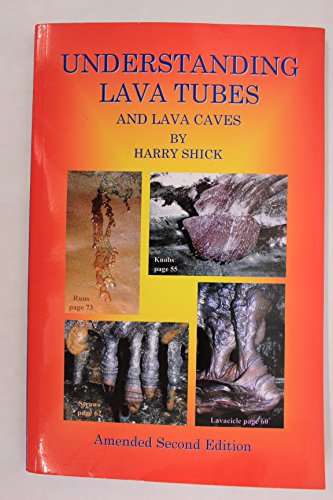 Beispielbild fr Understanding Lava Tubes And Lava Caves - Amended Second Edition zum Verkauf von GF Books, Inc.