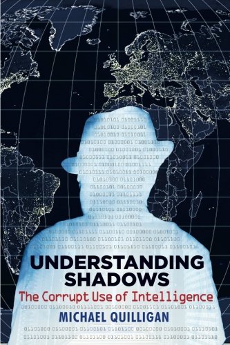 9780985335397: Understanding Shadows: The Corrupt Use of Intelligence
