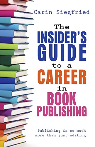 Beispielbild fr The Insider's Guide to A Career in Book Publishing zum Verkauf von BooksRun