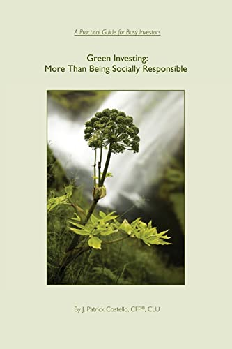 Stock image for Green Investing: More Than Being Socially Responsible: A Practical Guide for Busy Investors for sale by ThriftBooks-Dallas
