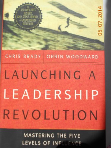 Imagen de archivo de Launching a Leadership Revolution : Mastering the Five Levels of Influence a la venta por Better World Books: West