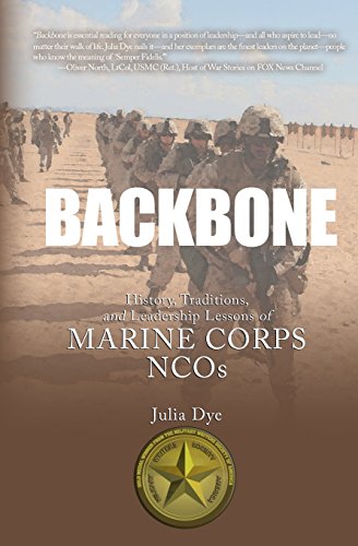 Imagen de archivo de Backbone: History, Traditions, and Leadership Lessons of Marine Corps Ncos a la venta por Half Price Books Inc.