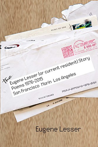 Imagen de archivo de The Eugene Lesser (or current resident) Story: Poems 1976-2015, San Francisco Marin Los Angeles a la venta por Revaluation Books