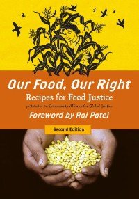 9780985342029: Title: Our Food Our Right Recipes for Food Justice