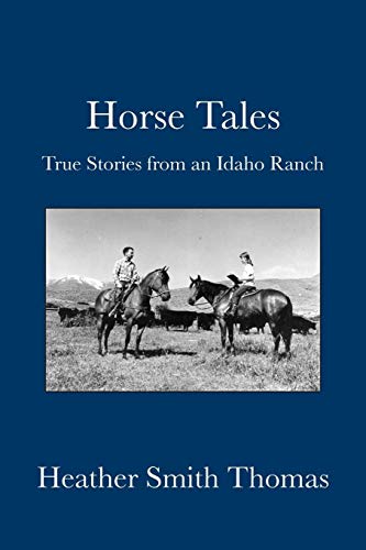 Beispielbild fr Horse Tales: True Stories from an Idaho Ranch zum Verkauf von ThriftBooks-Atlanta