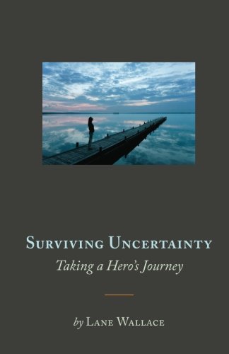 Beispielbild fr Surviving Uncertainty: Taking a Heros Journey zum Verkauf von HPB Inc.
