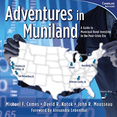 Beispielbild fr Adventures in Muniland: A Guide to Municipal Bond Investing in the Post-Crisis Era zum Verkauf von Your Online Bookstore