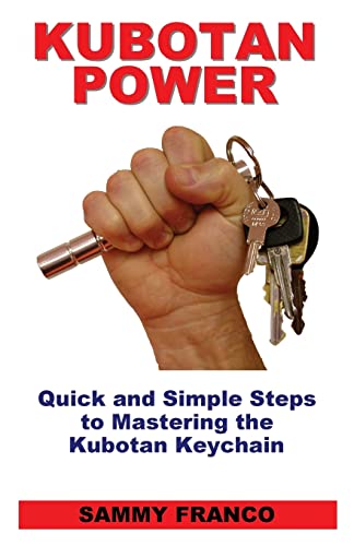 Stock image for Kubotan Power Quick and Simple Steps to Mastering the Kubotan Keychain for sale by Liberty Book Shop