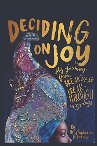 Imagen de archivo de Deciding on Joy: My Journey from Breakup to Breakthrough in 30 Days a la venta por SecondSale