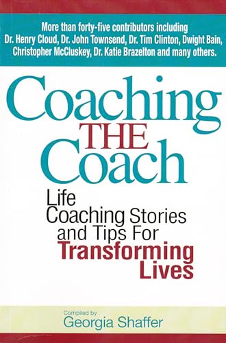 Imagen de archivo de Coaching the Coach: Stories and Practical Tips for Transforming Lives a la venta por SecondSale