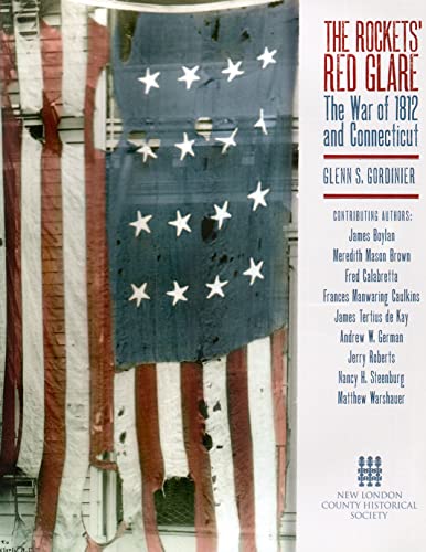 Beispielbild fr The Rockets' Red Glare: The War of 1812 and Connecticut zum Verkauf von Skihills Books