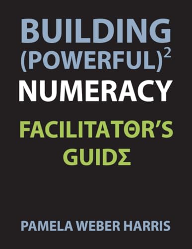 Beispielbild fr Building Powerful Numeracy: Facilitator's Guide zum Verkauf von BooksRun