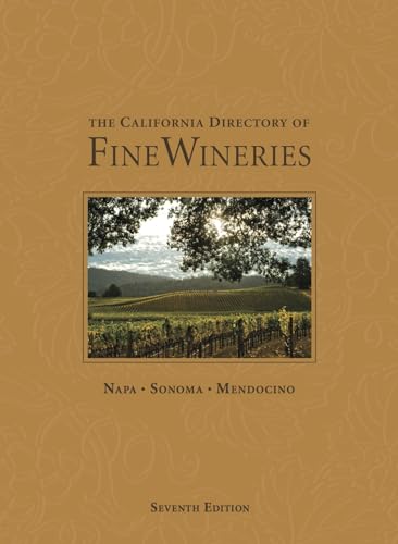 Stock image for The California Directory of Fine Wineries: Napa, Sonoma, Mendocino for sale by Better World Books