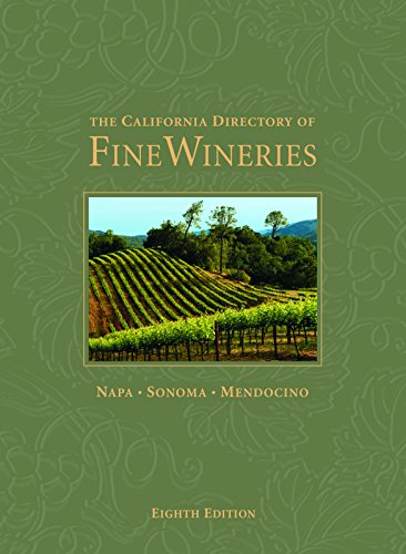 Stock image for The California Directory of Fine Wineries: Napa, Sonoma, Mendocino for sale by St Vincent de Paul of Lane County