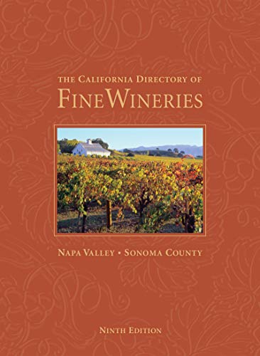 Stock image for The California Directory of Fine Wineries: Napa Valley, Sonoma County for sale by ThriftBooks-Atlanta