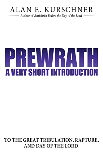 Stock image for Prewrath: A Very Short Introduction to the Great Tribulation, Rapture, and Day of the Lord for sale by Patrico Books