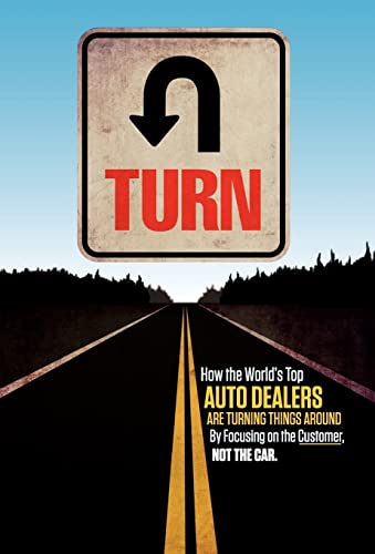 Stock image for U-Turn : How the World's Top Auto Dealers are Turning Things Around by Focusing on the Customer, Not the Car for sale by Better World Books