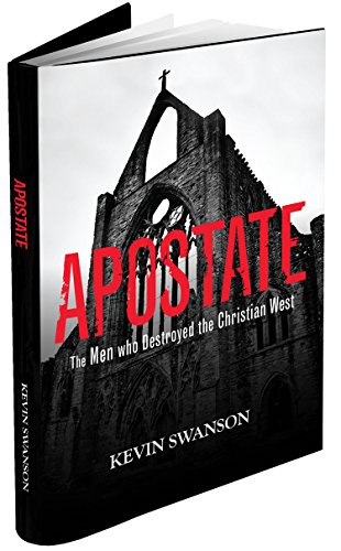 Stock image for Apostate: The Men Who Destroyed the Christian West for sale by HPB-Red