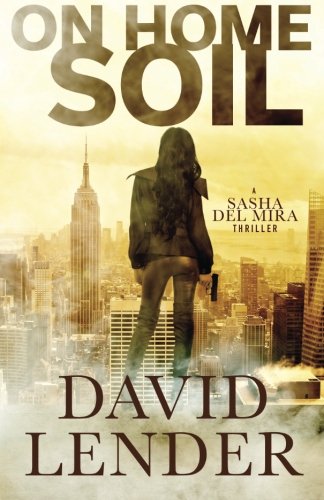 Stock image for On Home Soil: Volume 4 (A Sasha Del Mira Thriller) for sale by Revaluation Books