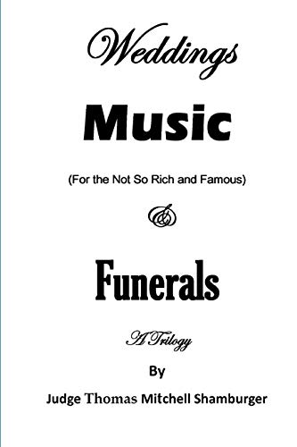 Beispielbild fr Weddings Music (For the Not So Rich and Famous) & Funerals: A Trilogy zum Verkauf von THE SAINT BOOKSTORE