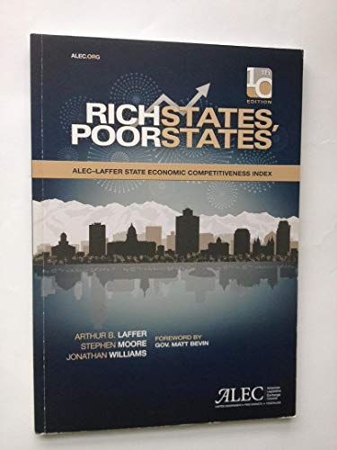 Stock image for Rich States, Poor States: ALEC-Laffer State Economic Competitiveness Index for sale by HPB-Ruby