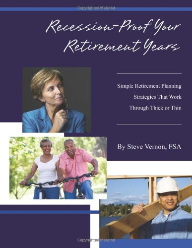 Stock image for Recession-Proof Your Retirement Years: Simple Retirement Planning Strategies That Work Through Thick or Thin for sale by ThriftBooks-Dallas