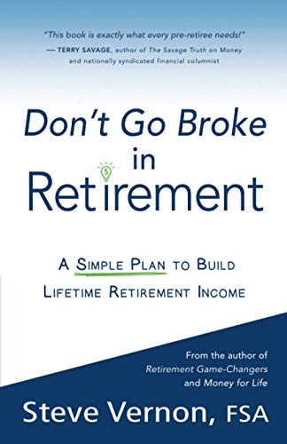 Beispielbild fr Don't Go Broke in Retirement: A Simple Plan to Build Lifetime Retirement Income zum Verkauf von SecondSale