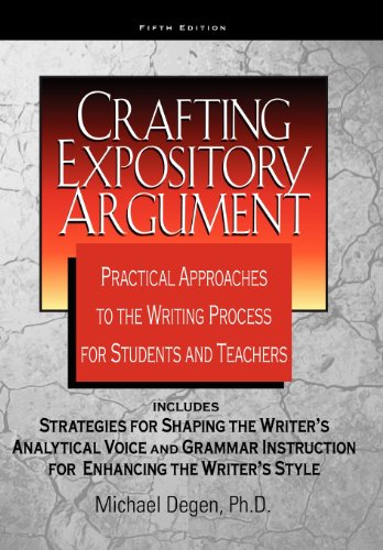 Beispielbild fr Crafting Expository Argument : Practical Approaches to the Writing Process for Students and Teachers zum Verkauf von Better World Books