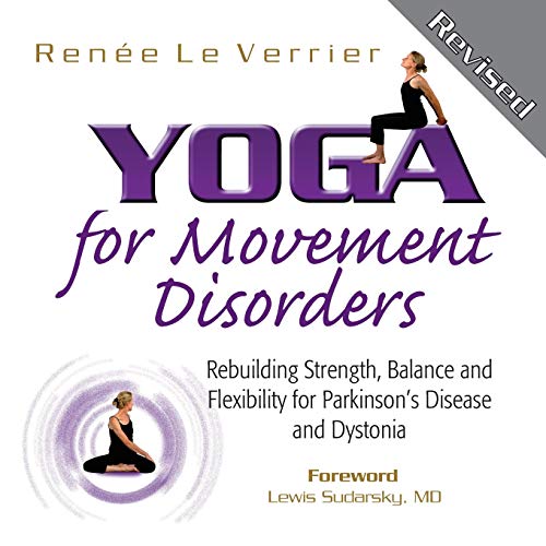 Stock image for Yoga for Movement Disorders: Rebuilding Strength, Balance and Flexibility for Parkinson's Disease and Dystonia for sale by Lakeside Books