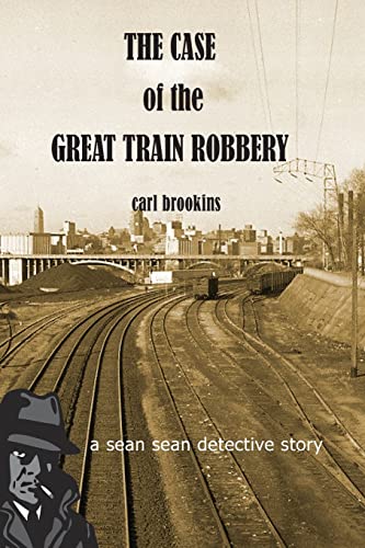 Stock image for The Case of the Great Train Robbery: A Sean Sean PI Mystery for sale by ThriftBooks-Atlanta