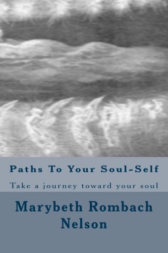 Stock image for Paths To Your Soul-Self: Take a journey toward your soul for sale by Revaluation Books
