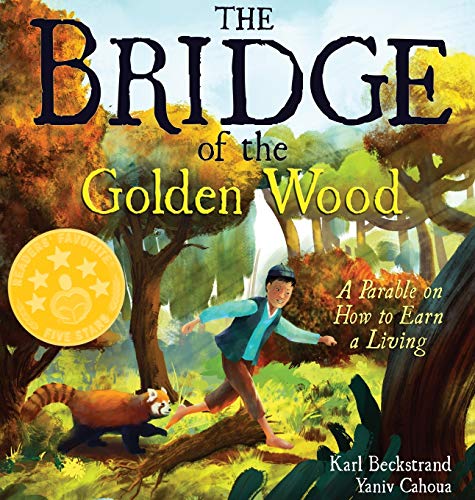 Beispielbild fr The Bridge of the Golden Wood : A Parable on How to Earn a Living zum Verkauf von Better World Books: West