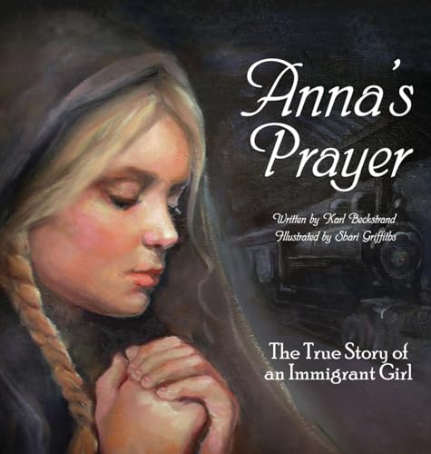 9780985398866: Anna's Prayer: The True Story of an Immigrant Girl: 3
