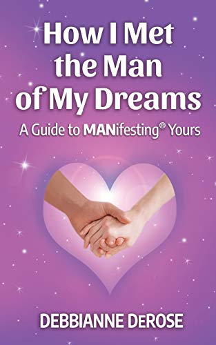 Imagen de archivo de How I Met the Man of My Dreams: A Guide to MANifesting Yours a la venta por Hawking Books