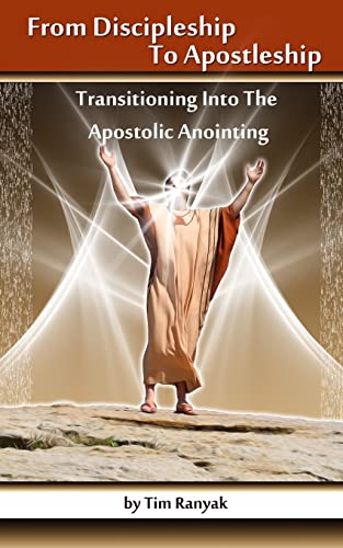 Beispielbild fr From Discipleship To Apostleship: Transitioning Into the Apostolic Anointing zum Verkauf von SecondSale