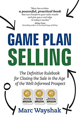 Imagen de archivo de Game Plan Selling: The Definitive Rulebook for Closing the Sale in the Age of the Well-Informed Prospect a la venta por ThriftBooks-Dallas
