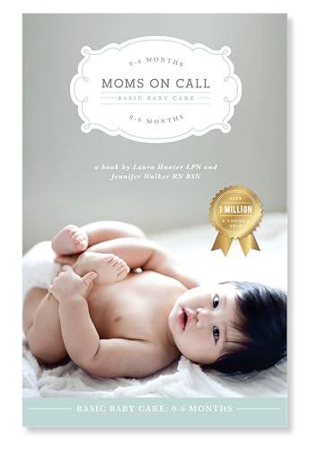 Stock image for Moms on Call | Basic Baby Care 0-6 Months | Parenting Book 1 of 3 for sale by Seattle Goodwill